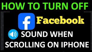 How To Turn OFF Facebook Sound When Scrolling On iPhone [2024 Fix]