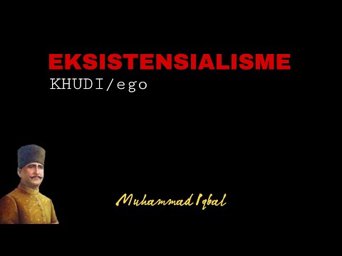 EKSISTENSIALISME: Muhammad Iqbal, Khudi/ego
