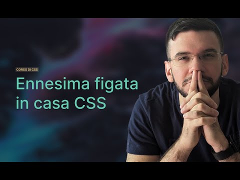 CSS sempre più component oriented con le container queries | Lezione 21 | Corso CSS in Italiano