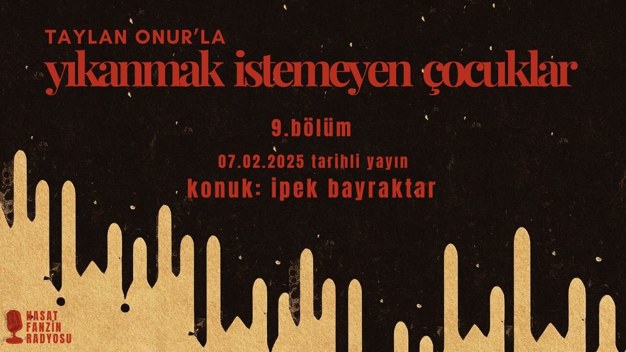 Yıkanmak İstemeyen Çocuklar - 9. Bölüm (Konuk: İpek Bayraktar)