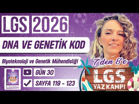 7'den 8'e Yaz Kampı Gün 30 - Biyoteknoloji ve Genetik Mühendisliği 2  | LGS 2026