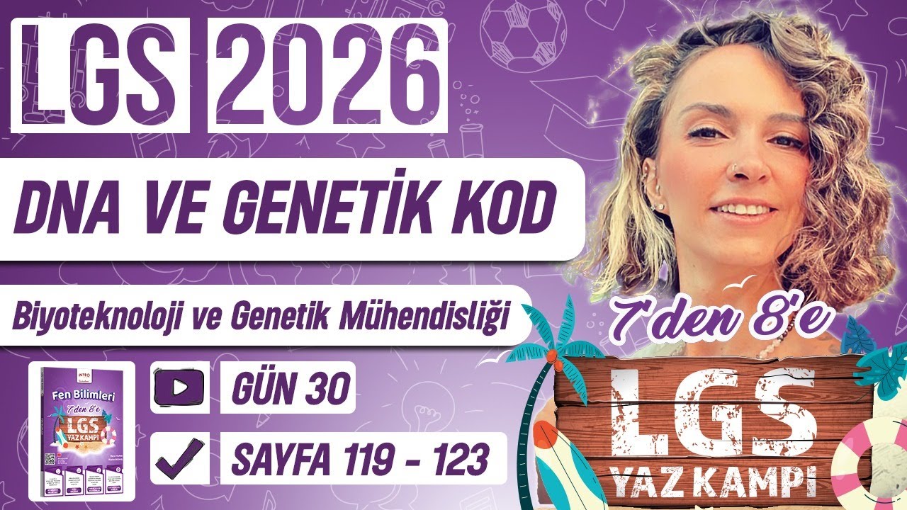 7'den 8'e Yaz Kampı Gün 30 - Biyoteknoloji ve Genetik Mühendisliği 2  | LGS 2026