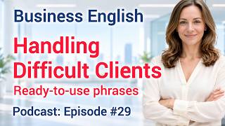 How to Deal with Difficult Clients in English | Business English Conversations