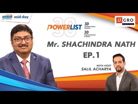 30 Powerlist | Ft. Mr. Shachindra Nath, U GRO Capital | Episode 1