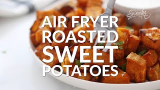 How To Make Air Fryer Roasted Sweet Potatoes