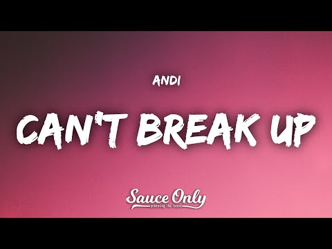 Cant Break Up - Andi