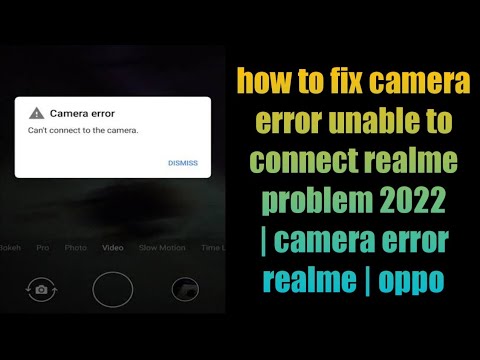 how to fix camera error unable to connect realme problem 2022 | camera error realme | oppo