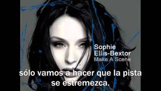 Sophie Ellis Bextor-Make A Scene (traducida al español)
