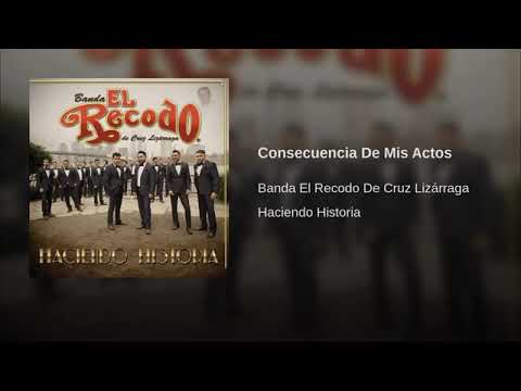 Consecuencias De Mis Actos - Banda El Recodo