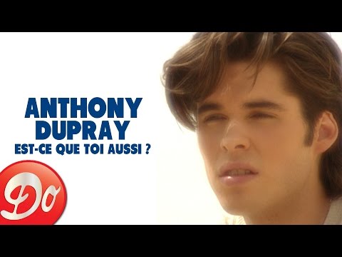 Anthony Dupray : Est-ce que toi aussi ? (Clip officiel)