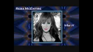 Reba McEntire *What If* - Diane Warren