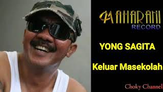 Download lagu Yong Sagita - Keluar Mesekolah mp3