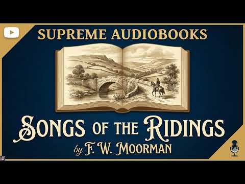 Songs of the Ridings by F. W. Moorman — free full audiobook