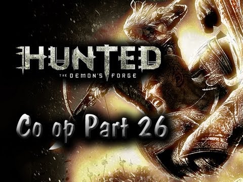 Hunted Demons Forge Co op Pt 26