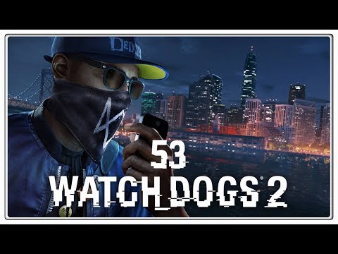 🎮 Watch Dogs 2 #53 ★ Aus allen Rohren gegen Blume ★ Deutsch ★ PC