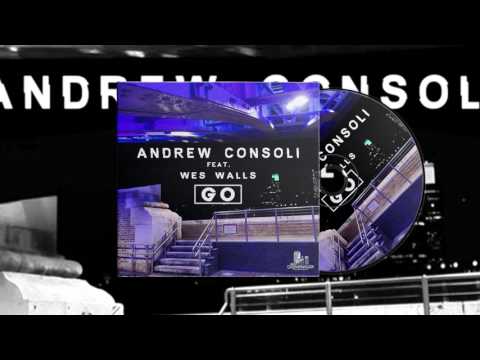 Andrew Consoli Feat. Wes Walls - Go (Original Mix)