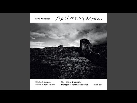 Kancheli: Abii ne viderem