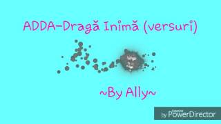 ADDA-Dragă inimă (versuri) By Ally