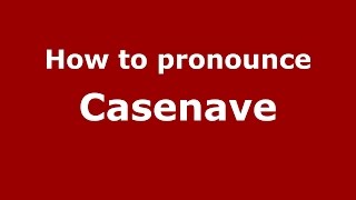 How to pronounce Casenave
