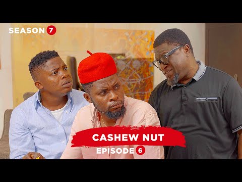 Cashew Nut-  Episode 6 (Lawanson Show)