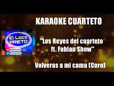 (KARAOKE) Los Reyes del cuarteto ft. Fabian Show - Volveras a mi cama(Coro)