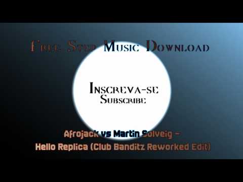 Afrojack vs Martin Solveig - Hello Replica (Club Banditz Reworked Edit)