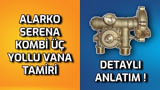 ALARKO SERENA KOMBİ ÜÇ YOLLU VANA GRUBU TAMİRİ - SARIKAYA TEKNİK KOMBİ YEDEK PARÇA - KART TAMİRİ