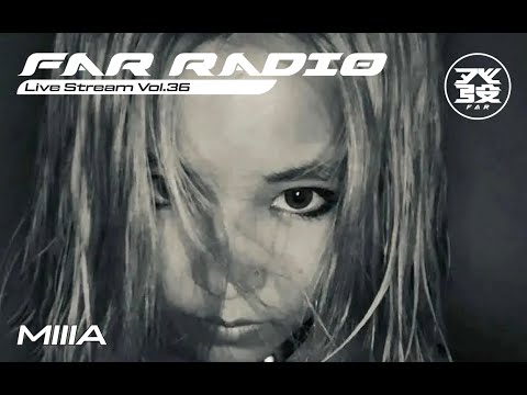 FAR radio Live Stream Vol.36 - MIIIA