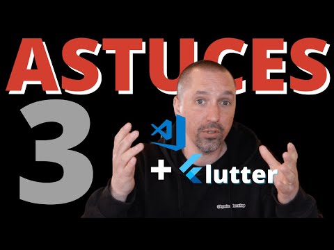 3 Astuces Flutter sur Visual Studio Code