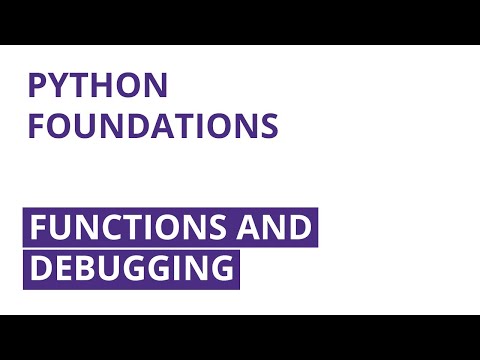 Functions And Debugging Python Foundations Part 37