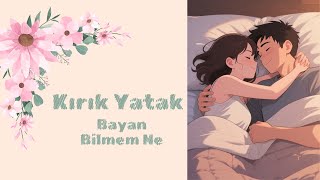 Kırık Yatak - 1. Bölüm - Sil Baştan | Bayan Bilmem Ne |