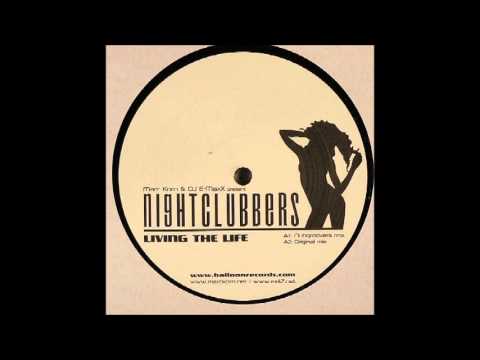 Marc Korn & DJ E-Maxx pres. Nightclubbers - Living The Life (Clubgroovers Remix) [2005]