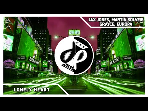 Jax Jones, Martin Solveig, GRACEY & Europa - Lonely Heart | DEM