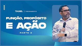 Função, Propósito e Ação (Parte 2) | Michello Lacerda (Treinamento de Líderes)