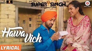 Hawa Vich - Lyrical | Super Singh | Diljit Dosanjh &amp; Sonam Bajwa | Sunidhi Chauhan | Jatinder Shah