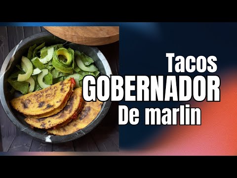 TACOS gobernador de MARLIN, receta de CUARESMA.
