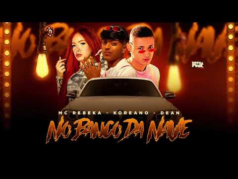 MC KOREANO, MC DEAN & MC REBEKA  -  NO BANCO DA NAVE