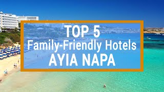 TOP Hotels in Ayia Napa for families with children  |  Main pros and cons