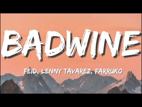 Feid Ft. Lenny Tavarez, Farruko y El Alfa - Badwine (Letra/Lyrics) Extended Remix