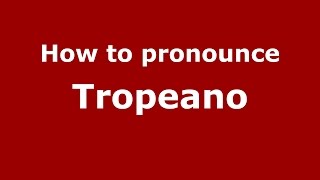 How to pronounce Tropeano