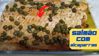 filé de salmão  no forno com alcaparras /salmon in the oven