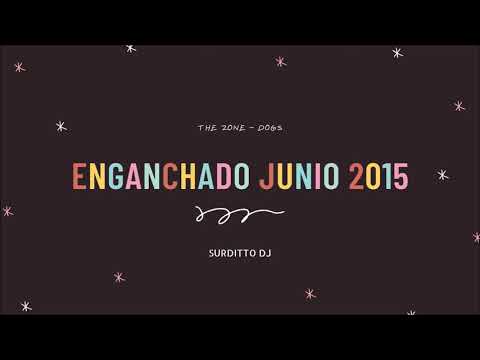SURDITTO DJ - ENGANCHADO JUNIO 2015 [ THE ZONE - DOGS ] [ SECCION RECUERDO ]