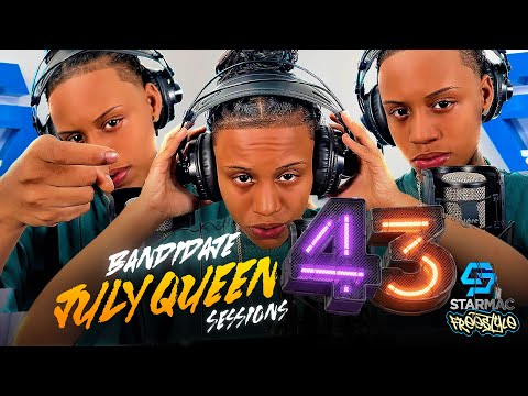 July Queen - Bandidaje- Starmac Freestyle - Music Sessions #43