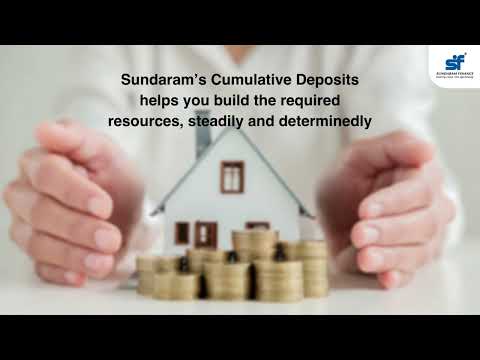 Sundaram Finance Cumulative Deposits - the right savings plan to realise your dream home!