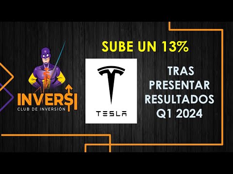 Tesla Sube 13% en Bolsa tras presentar resultados del 1er Trimestre 20'24