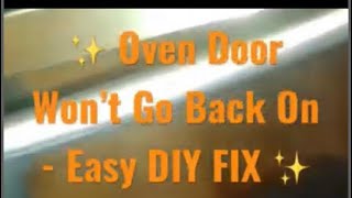✨ Oven Door - Won’t Go Back On - EASY DIY FIX ✨