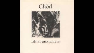 Chöd - Ishtar Aux Enfers