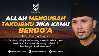 Download lagu Allah Akan Mengubah Takdirmu Jika Kamu Berdo'a - Ust. Hanan Attaki, Lc mp3 Download lagu Allah Akan Mengubah Takdirmu Jika Kamu Berdo'a - Ust. Hanan Attaki, Lc mp3