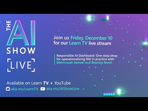 AI Show Live - Episode 43 - Responsible AI Dashboard and more!