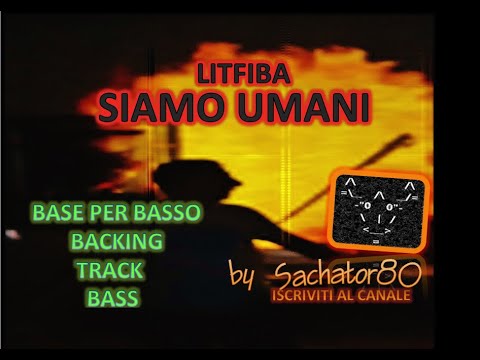 Base x Basso - SIAMO UMANI - Litfiba - BACKING TRACK BASS - by Sachator80